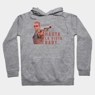 Hasta La Vista Baby Hoodie